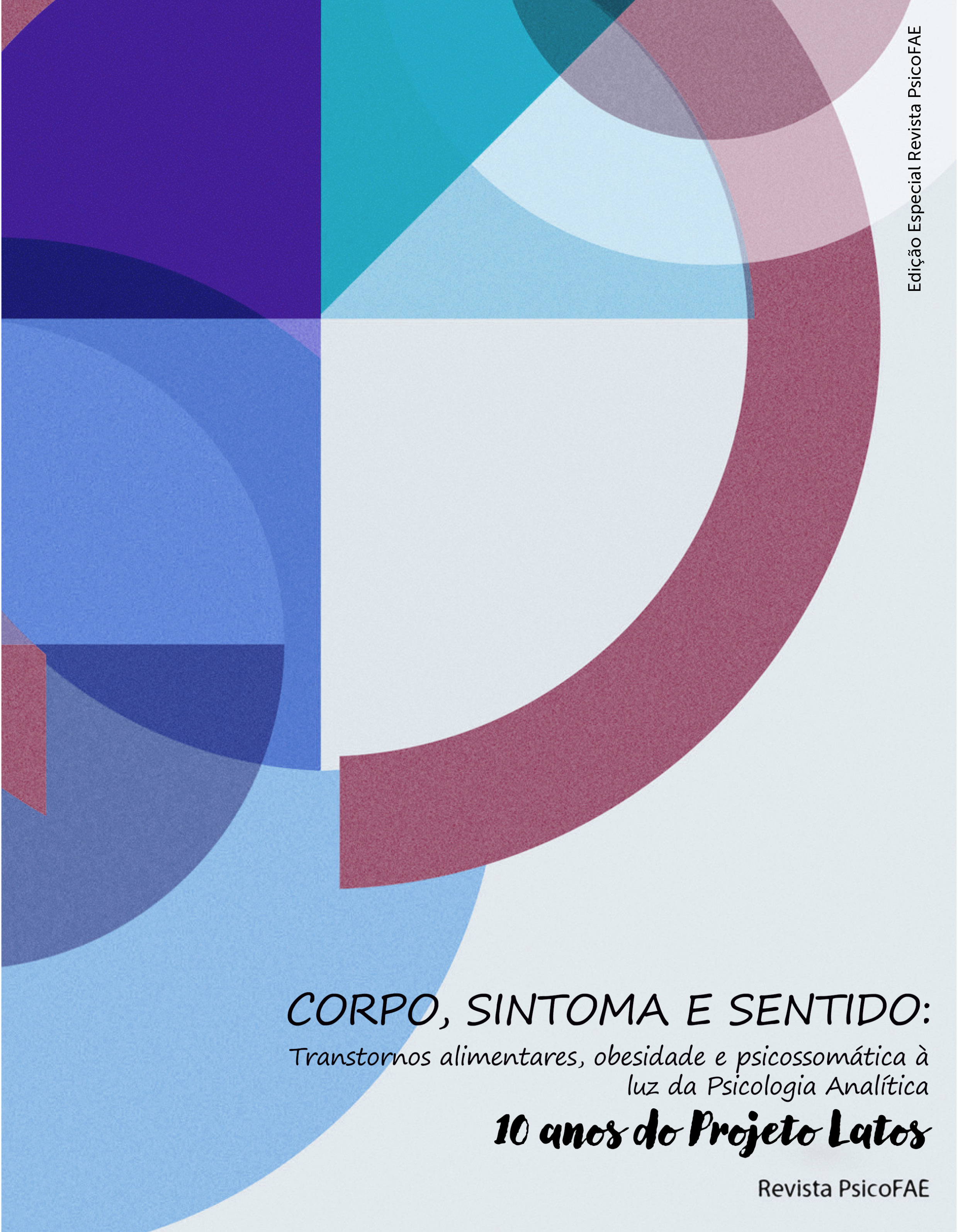 					Visualizar v. 15 n. 1 (2026): Edição Especial Revista PsicoFAE | Dossiê: Corpo, sintoma e sentido: transtornos alimentares, obesidade e psicossomática à luz da Psicologia Analítica — 10 anos do Projeto Latos
				